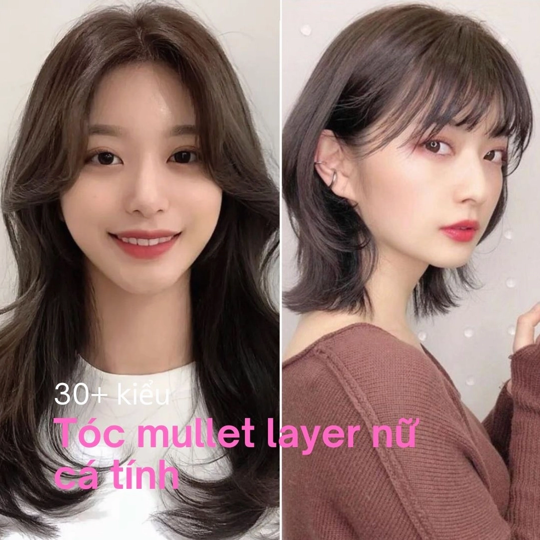 Khám phá 30+ kiểu tóc Layer ôm mặt tôn vinh vẻ đẹp tự nhiên