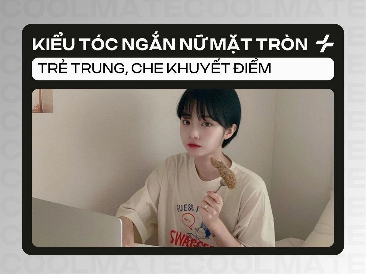 Khám Phá 45+ Mẫu Tóc Ngắn Hợp Vời Nữ Mặt Tròn Tạo Vẻ Thon Gọn Cuốn Hút