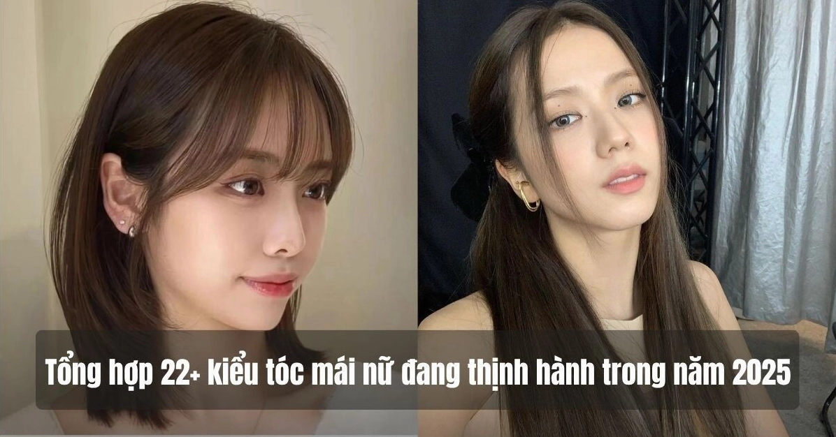 Khám phá các kiểu tóc mái đẹp hot nhất 2026 cho nữ