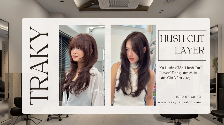 Khám phá kiểu tóc Hush Layer: Xu hướng 2026 cho vẻ ngoài cuốn hút