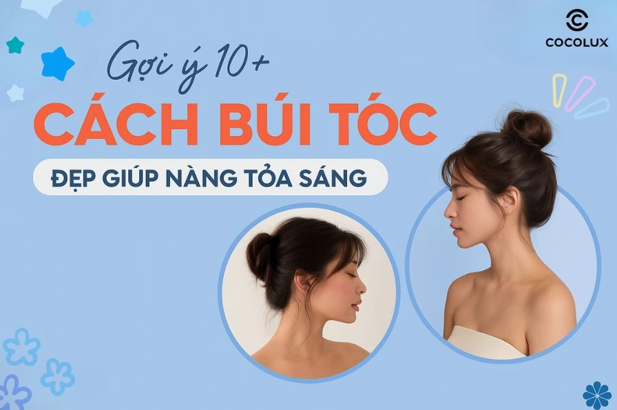 Mách Bạn Cách Búi Tóc Cao Đẹp Đơn Giản, Nhanh Chóng Cho Mọi Cô Nàng