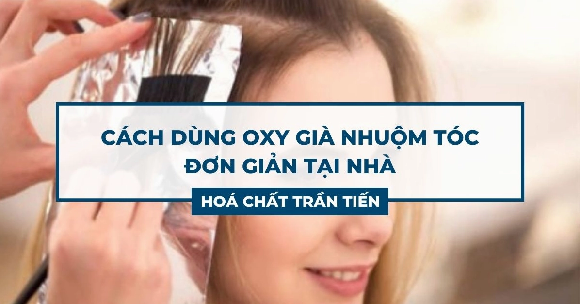Nhuộm tóc bằng oxy già ra màu gì và những điều cần biết