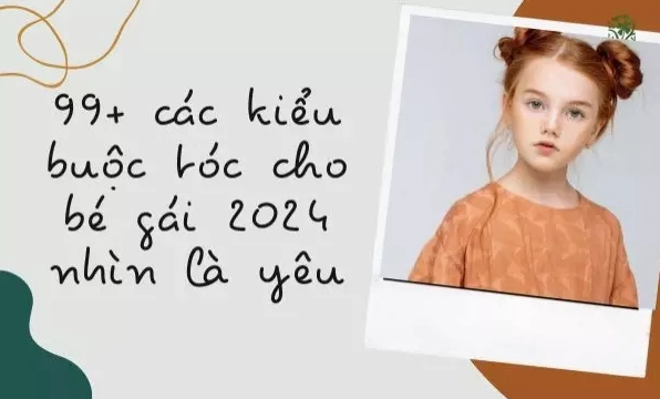Tuyển chọn 99+ kiểu buộc tóc đẹp cho bé gái 5 tuổi thêm xinh xắn